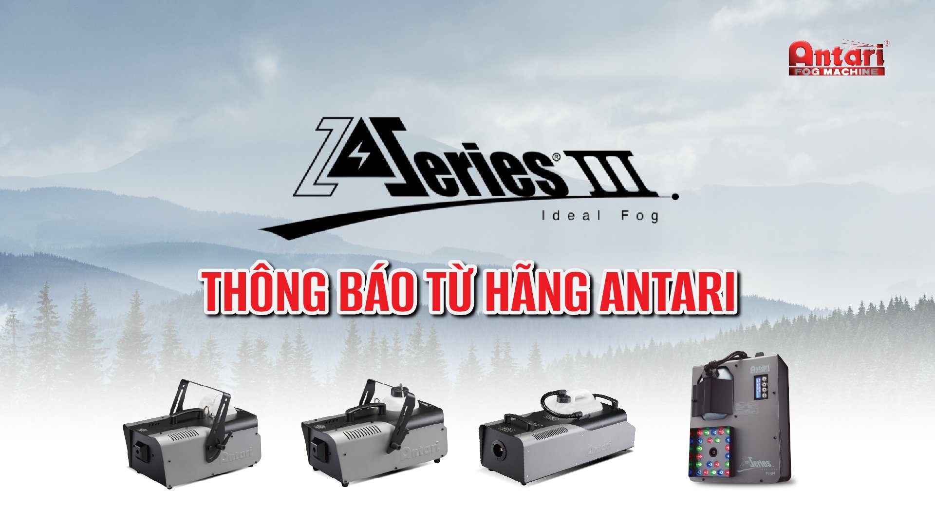 THÔNG BÁO V/v: Ngừng sản xuất một số sản phẩm của hãng ANTARI và giới thiệu sản phẩm thay thế