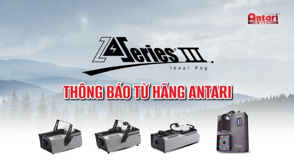 THÔNG BÁO V/v: Ngừng sản xuất một số sản phẩm của hãng ANTARI và giới thiệu sản phẩm thay thế