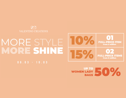 MORE STYLE MORE SHINE | UP TO 15% FOR FULL-PRICE & 50% FOR LADY ITEMS