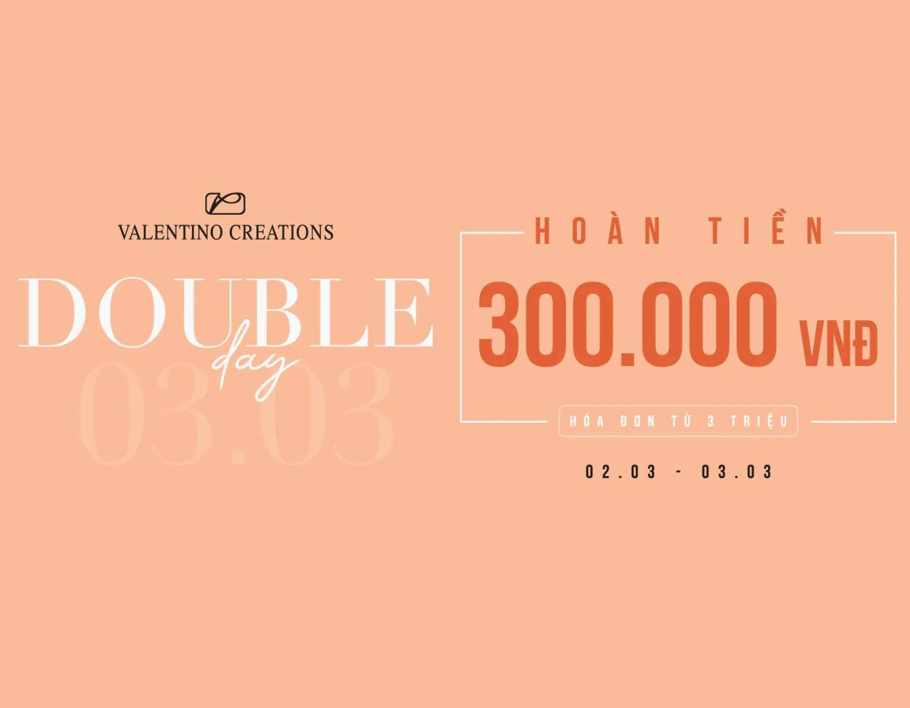 DOUBLE DAY 3/3 | HOÀN TIỀN 300.000 VNĐ CHO HOÁ ĐƠN 3 TRIỆU