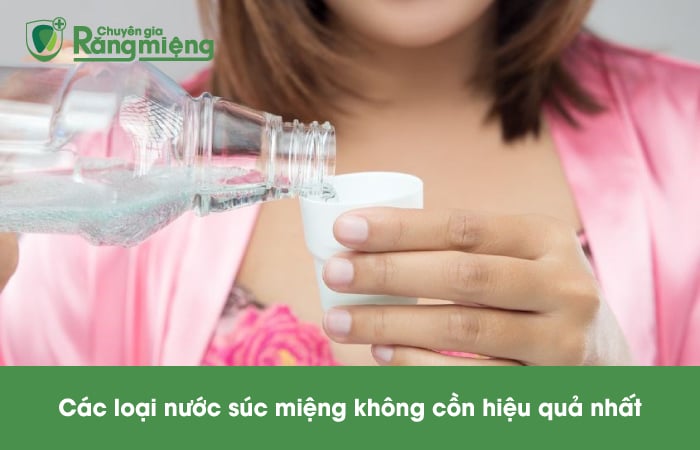 Top 6 Loại Nước Súc Miệng Không Cồn Được Ưa Chuộng Nhất Hiện Nay