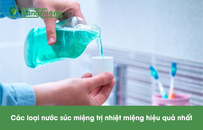 Top 7 Sản phẩm Nước Súc Miệng Trị Nhiệt Miệng Tốt Nhất