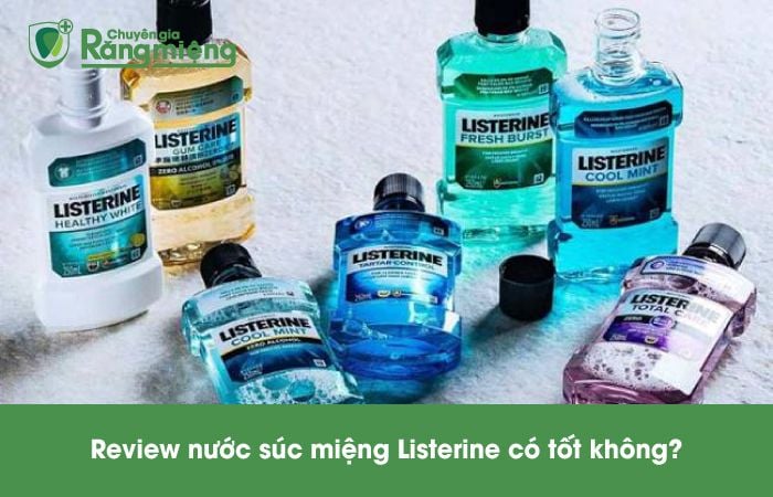 Nước Súc Miệng Listerine Có Tốt Không? Top 7 Loại Nước Súc Miệng Listerine Phổ Biến Nhất Hiện Nay