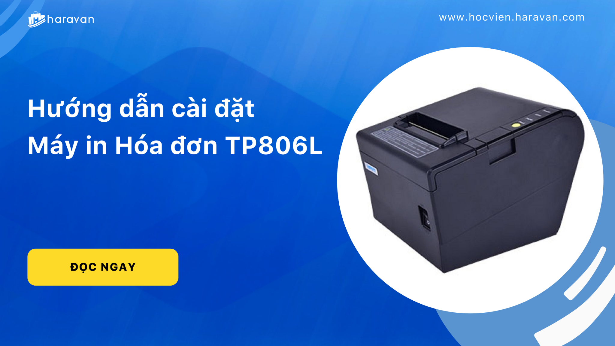 Hướng dẫn cài đặt  Máy in Hóa đơn TP806L