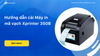 Hướng dẫn cài đặt Máy in Xprinter XP-350B