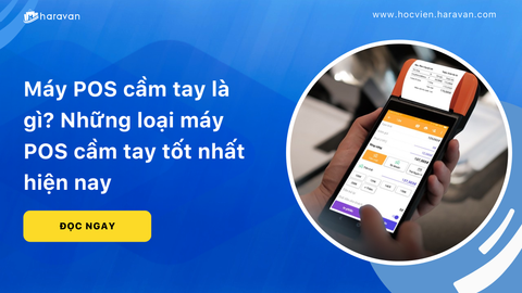 Máy POS cầm tay là gì? Những loại máy POS cầm tay tốt nhất hiện nay
