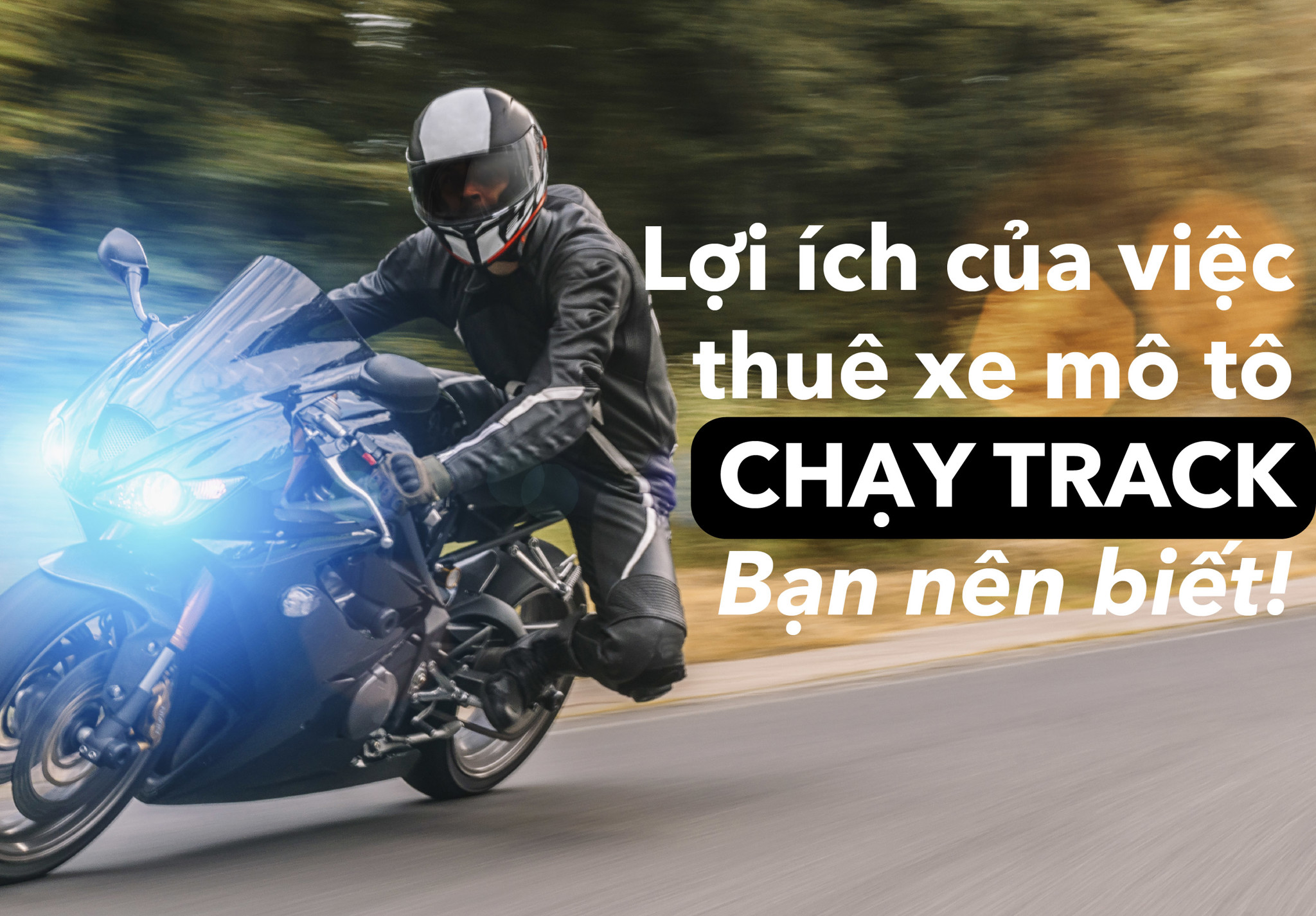 Lợi ích của việc thuê xe mô tô chạy track bạn nên biết