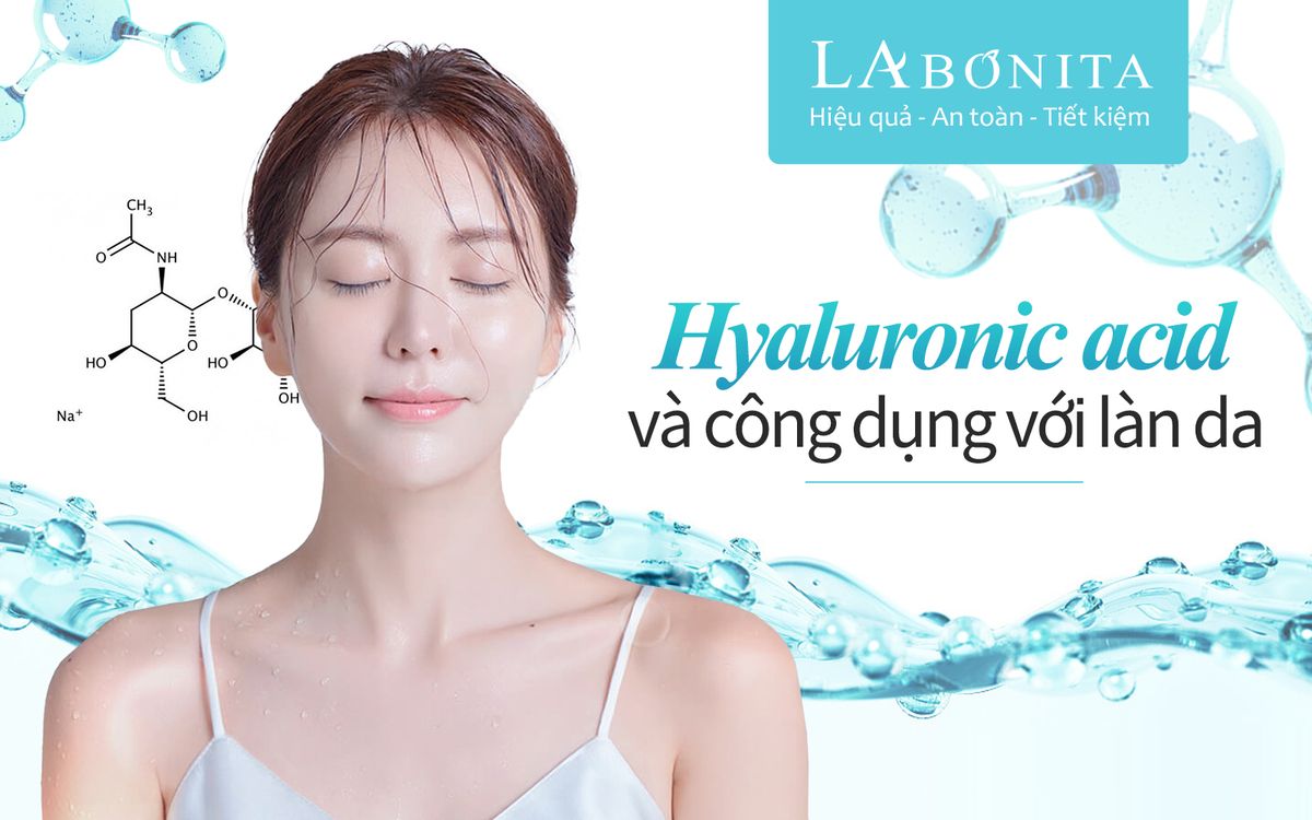 Acid Hyaluronic và công dụng mà nó mang lại cho làn da