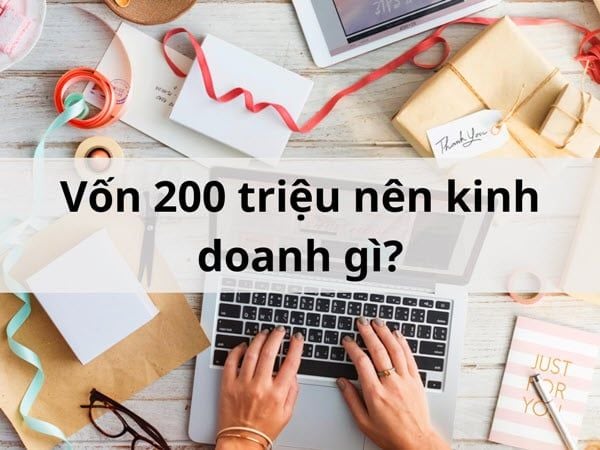 Vốn 200 triệu nên kinh doanh gì lời nhiều, cạnh tranh ít?