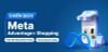 Meta Advantage+ là gì? 5 cách áp dụng để shop ra đơn ổn định
