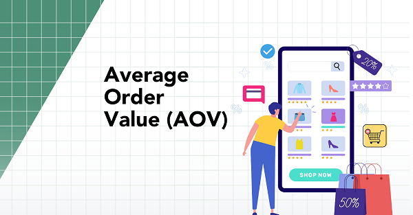 Chỉ số AOV là gì? 8 cách giúp shop online đạt AOV cao nhất