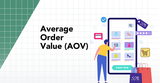 Chỉ số AOV là gì? 8 cách giúp shop online đạt AOV cao nhất