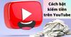 Lưu ngay cách bật chế độ kiếm tiền trên Youtube cho shop mới