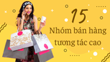 Bật mí 15 nhóm bán hàng tương tác cao trên Facebook, ra đơn liên tục