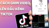 Hướng dẫn cách ghim video TikTok nhiều lượt view, tương tác cao