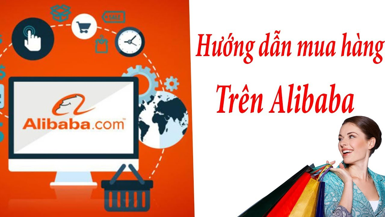 Cách mua hàng trên Alibaba về Việt Nam nhanh chóng, chi tiết