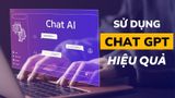 Cách sử dụng chat GPT miễn phí cơ bản cho người mới bắt đầu