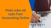 Phần mềm FAST là gì? Lợi ích trong kế toán & cách sử dụng