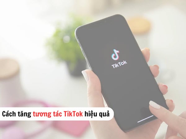 12 cách tăng tương tác TikTok giúp shop ra đơn liên tục