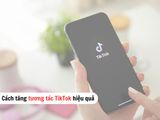 12 cách tăng tương tác TikTok giúp shop ra đơn liên tục