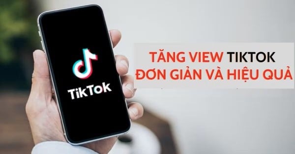 10 cách tăng view TikTok, triệu lượt xem thần tốc cho shop