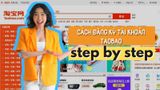 Cách tạo tài khoản Taobao trên điện thoại, máy tính đơn giản