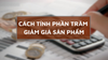 Cách tính phần trăm giảm giá sản phẩm để đạt lợi nhuận tối ưu