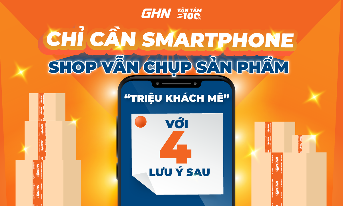 CHỈ CẦN SMARTPHONE, SHOP VẪN CHỤP SẢN PHẨM ĐẸP 