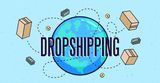 Dropshipping là gì? Có nên thử sức với mô hình kinh doanh này?