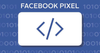 Facebook Pixel là gì? Shop bán hàng có nên dùng không?