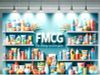 FMCG là gì? Tổng quan ngành FMCG & cơ hội kinh doanh cho shop
