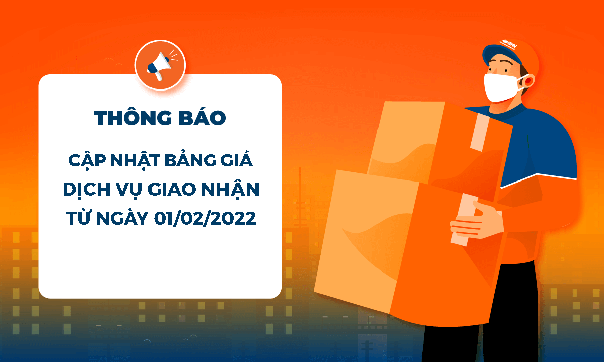 [TB] Cập Nhật Bảng Giá Dịch Vụ Giao Nhận Từ Ngày 01/02/2022