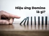 Hiệu ứng Domino là gì? Nắm nguyên tắc để bán hàng hiệu quả