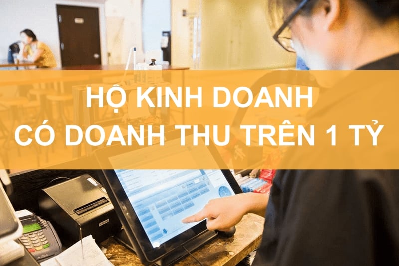 Quy định thuế mới với hộ kinh doanh có doanh thu trên 1 tỷ đồng