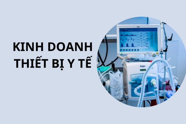 Điều kiện kinh doanh thiết bị y tế và 7 kinh nghiệm nên biết