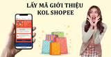 Cách lấy mã giới thiệu KOL Shopee và sử dụng siêu đơn giản