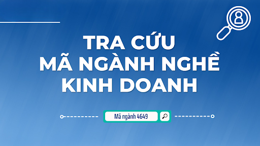 Tra cứu mã ngành nghề kinh doanh Việt Nam đầy đủ, chính xác
