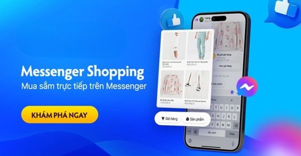 Messenger Shopping là gì? Xu hướng giúp shop có triệu đơn