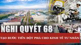 Tìm hiểu 8 hỗ trợ của Nghị quyết 68 dành cho kinh tế tư nhân