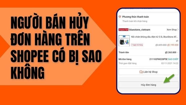 Người bán hủy đơn hàng trên Shopee có sao không? Lưu ý cần biết