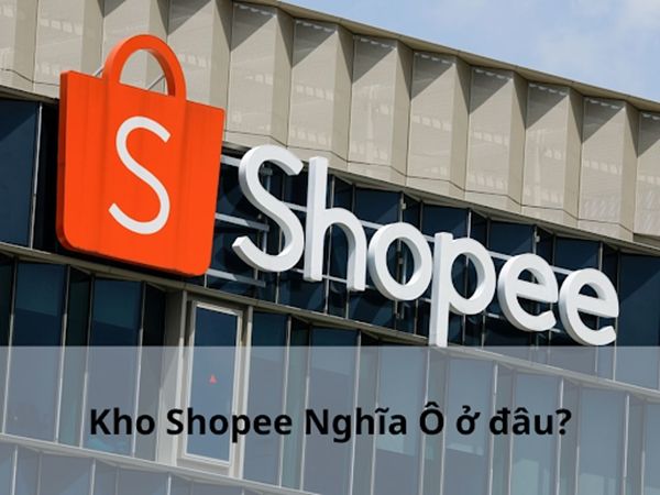 Kho Shopee Nghĩa Ô ở đâu? Đơn hàng đến kho bao lâu nhận được?