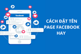 Cách đặt tên page Facebook hay, giúp kinh doanh hiệu quả