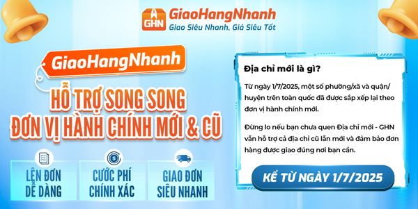 GIAOHANGNHANH - HƯỚNG DẪN KHÁCH HÀNG TẠO ĐƠN HÀNG KHI ÁP DỤNG ĐƠN VỊ HÀNH CHÍNH MỚI VÀO ĐỊA CHỈ LẤY/GIAO/TRẢ