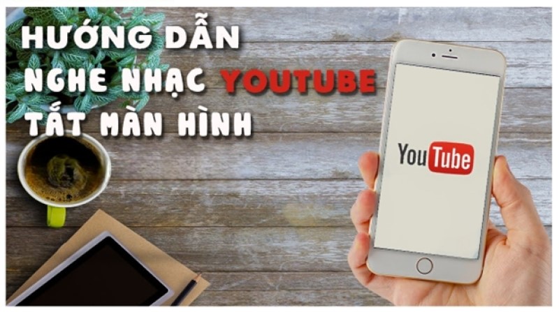 Bật mí 12 cách xem Youtube tắt màn hình vẫn chạy cực dễ