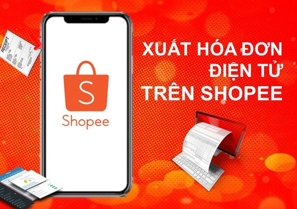 Làm thế nào xuất hóa đơn Shopee? 4 bước thực hiện siêu dễ