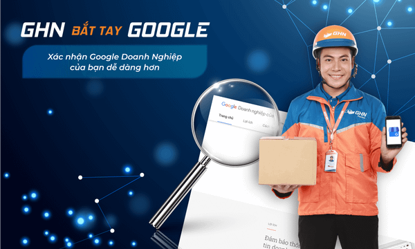‘Ông lớn’ Google bắt tay GHN – Cơ hội hợp tác của năm