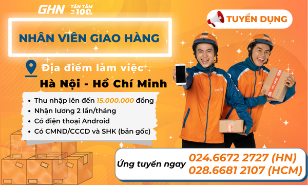 [GHN EXPRESS] NHÂN VIÊN GIAO HÀNG _ HÀ NỘI _ HỒ CHÍ MINH