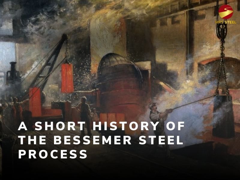 Exploring Bessemer steel process and the story behind it – MRS STEEL