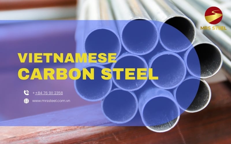 What is carbon steel? Importing high quality Vietnamese carbon steel