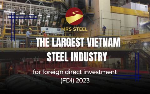 Top 3 FDI Enterprises in Vietnam's Steel Industry in 2023